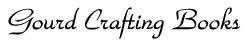 <b><u>Gourd Crafting Books</u></b>