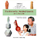 THE IMMORTAL MOLDED GOURDS OF MR. ZHANG CAIRI by Betty Finch & Guojun Zhang