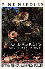 PINE NEEDLES TO BASKETS AND OTHER THINGS