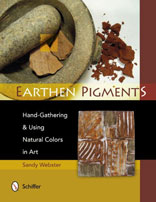 EARTHEN PIGMENTS: Hand-Gathering & Using Natural Colors in Art