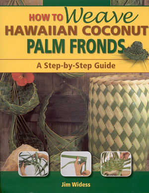 How to Weave Hawaiian Coconut Palm Fronds